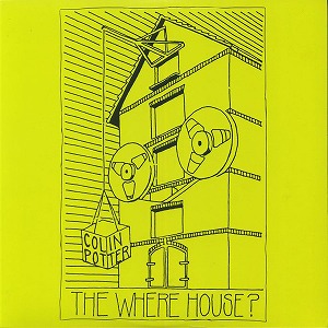 COLIN POTTER / コリン・ポッター / THE WHERE HOUSE? (2LP)
