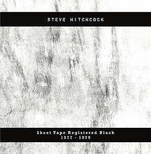 STEVE HITCHCOCK / SHEET TAPE REG.BLACK 1978/79 