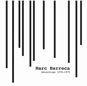 MARC BARRECA / マーク・バレッカ / RECORDINGS 1978/79 (2LP)