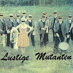 LUSTIGE MUTANTEN / ルスティゲ・ムタンテン / UNPOP