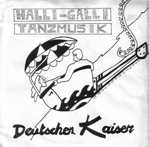 DEUTSCHER KAISER / HALLI-GALLI TANZMUSIK