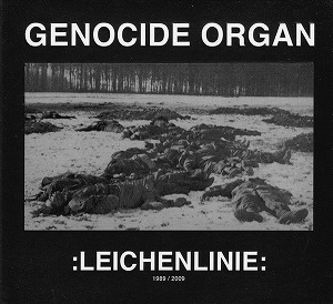 GENOCIDE ORGAN / ジェノサイド・オルガン / LEICHENLINIE 1989/2009 (2018 EDITION)