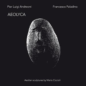 PIER LUIGI ANDREONI / FRANCESCO PALADINO / AEOLYCA