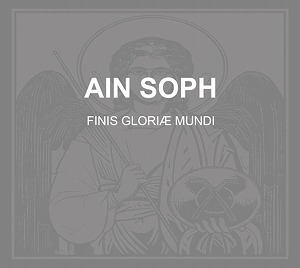 AIN SOPH (INDUSTRIAL) / アイン・ソフ (INDUSTRIAL) / FINIS GLORIAE MUNDI