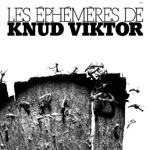 KNUD VIKTOR / クヌート・ヴィクター / LES EPHEMERES