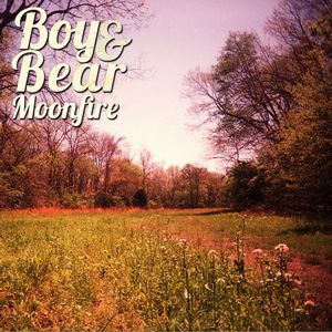 BOY & BEAR / MOONFIRE