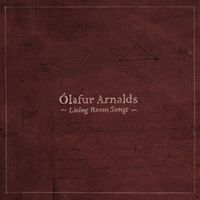 OLAFUR ARNALDS / オーラヴル・アルナルズ / LIVING ROOM SONGS