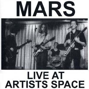 MARS / マーズ / LIVE AT ARTISTS SPACE