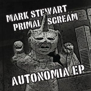 MARK STEWART / マーク・スチュワート / AUTONOMIA