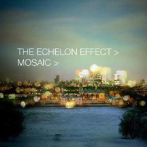 ECHELON EFFECT / MOSAIC