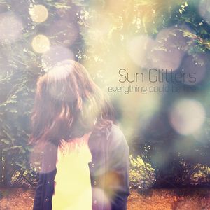SUN GLITTERS / サン・グリッターズ   / EVERYTHING COULD BE FINE (LP)