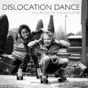 DISLOCATION DANCE / ディスロケーション・ダンス / RUINS OF MANCHESTER / CROMER