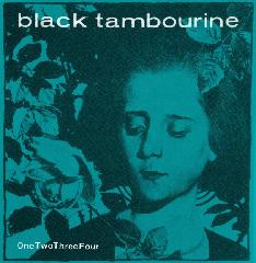 BLACK TAMBOURINE / ONETWOTHREEFOUR