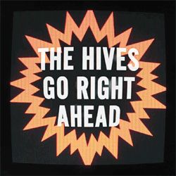 HIVES / ハイヴス / GO RIGHT AHEAD (7") 【RECORD STORE DAY 4.21.2012】