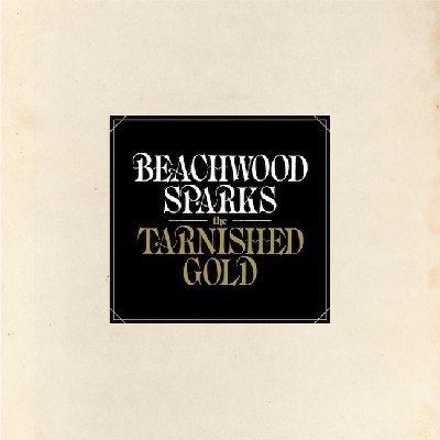 BEACHWOOD SPARKS / ビーチウッド・スパークス / TARNISHED GOLD (LP)