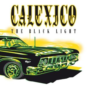 CALEXICO / キャレキシコ / THE BLACK LIGHT (LP)