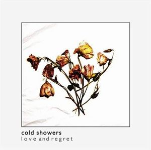 COLD SHOWERS / ラヴ・アンド・リグレット (LOVE AND REGRET)
