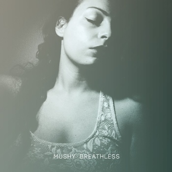 MUSHY / BREATHLESS (LP)