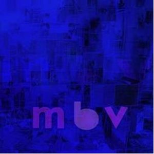 MY BLOODY VALENTINE / マイ・ブラッディ・ヴァレンタイン / MBV (LP+CD)