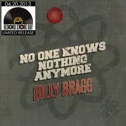 BILLY BRAGG / ビリー・ブラッグ / NO ONE KNOWS NOTHING ANYMORE / SONG OF THE ICEBERG (7") 