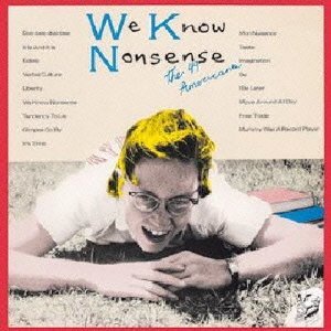 49 AMERICANS / 49アメリカンズ / WE KNOW NONSENSE (+23 BONUS TRACKS) (CD) / ウィー・ノウ・ナンセンス
