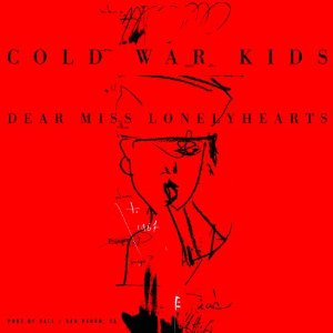 COLD WAR KIDS / コールド・ウォー・キッズ / DEAR MISS LONELYHEARTS