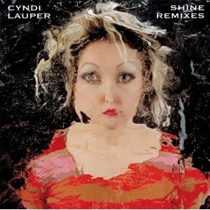 CYNDI LAUPER / シンディ・ローパー / SHINE (REMIXES)