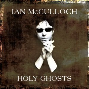 IAN MCCULLOCH / イアン・マッカロク / HOLY GHOSTS (2CD)