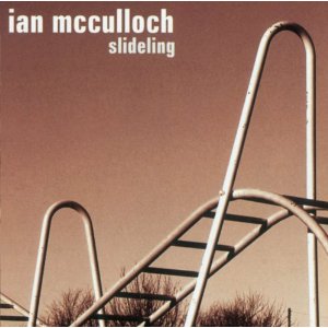 IAN MCCULLOCH / イアン・マッカロク / SLIDELING