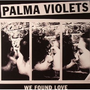 PALMA VIOLETS / WE FOUND LOVE (CDS)