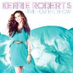 KERRIE ROBERTS / TIME FOR THE SHOW