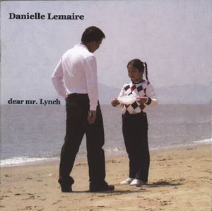 DANIELLE LEMAIRE / DEAR MR. LYNCH