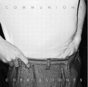 COMMUNIONS / コミュニオンズ / COBBLESTONES (7")