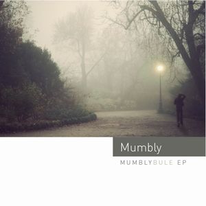 MUMBLY / MUMBLYBULE EP