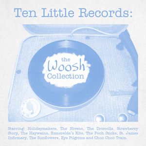 V.A. (GUITAR POP/POWER POP/NEO ACOUSTIC) / TEN LITTLE RECORDS: THE WOOSH COLLECTION