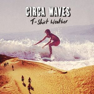 CIRCA WAVES / サーカ・ウェーヴス / T-SHIRT WEATHER (7")
