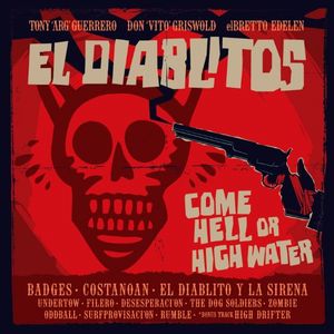 TONY GUERRERO&EL DIABLITOS / トニー・ゲレロ・アンド・エル・ディアブリートス / COME HELL OR HIGH WATER (LP)
