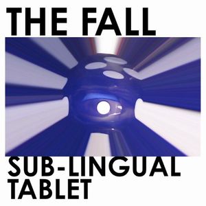 THE FALL / ザ・フォール / SUB-LINGUAL TABLET (2LP)