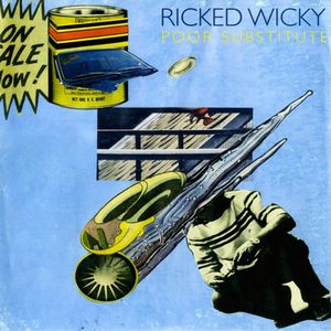 RICKED WICKY / POOR SUBSTITUTE (7")