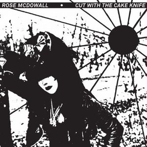 ROSE MCDOWALL / CUT WITH THE CAKE KNIFE (LP)