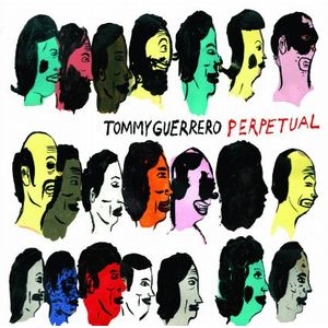 TOMMY GUERRERO / トミー・ゲレロ / PERPETUAL (LP)