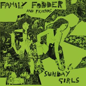FAMILY FODDER / SUNDAY GIRLS (DIRECTOR'S CUT) (LP)