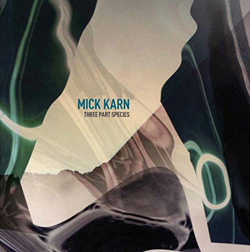 MICK KARN / ミック・カーン / THREE PART SPECIES