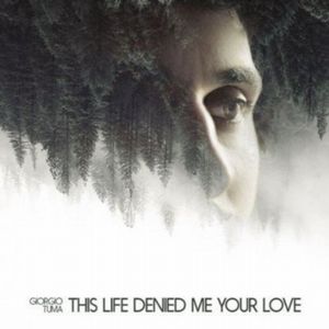 GIORGIO TUMA / ジョルジオ・トゥマ / THIS LIFE DENIED ME YOUR LOVE (LP)