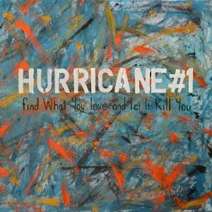 HURRICANE #1 / ハリケーン #1 / FIND WHAT YOU LOVE AND LET IT KILL YOU (LP+CD)