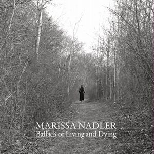 MARISSA NADLER / マリッサ・ナドラー / BALLADS OF LIVING & DYING (LP)