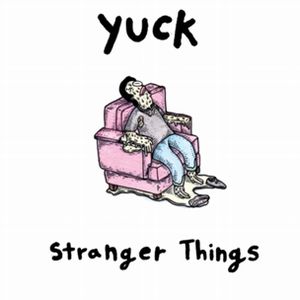 YUCK / ヤック / STRANGER THINGS (LP)