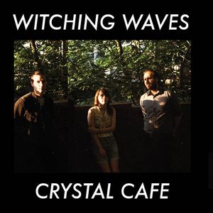 WITCHING WAVES / CRYSTAL CAFE (LP)
