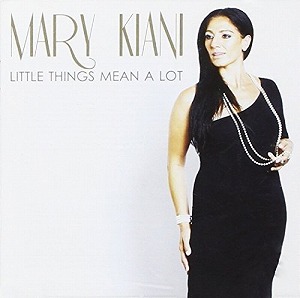 MARY KIANI / LITTLE THINGS MEAN A LOT