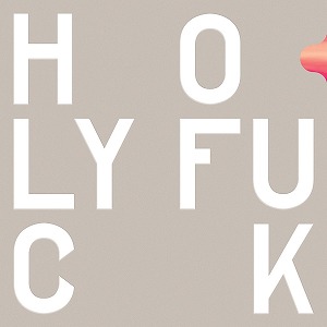 HOLY FUCK / ホーリー・ファック / CONGRATS